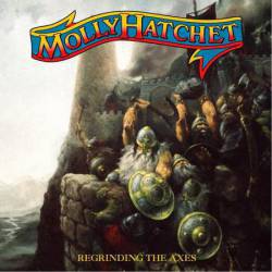 Molly Hatchet : Regrinding the Axes